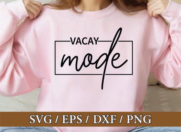 Download Vacay Mode SVG, Summer Svg, Summer Shirt - Summer shirt Collection